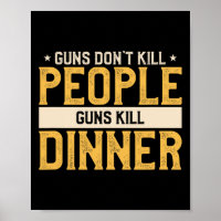Guns Don't Kill People Funny Hunt Hunting Quote Fo