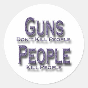 Guns Don't Kill People Kill People purple Classic Round Sticker