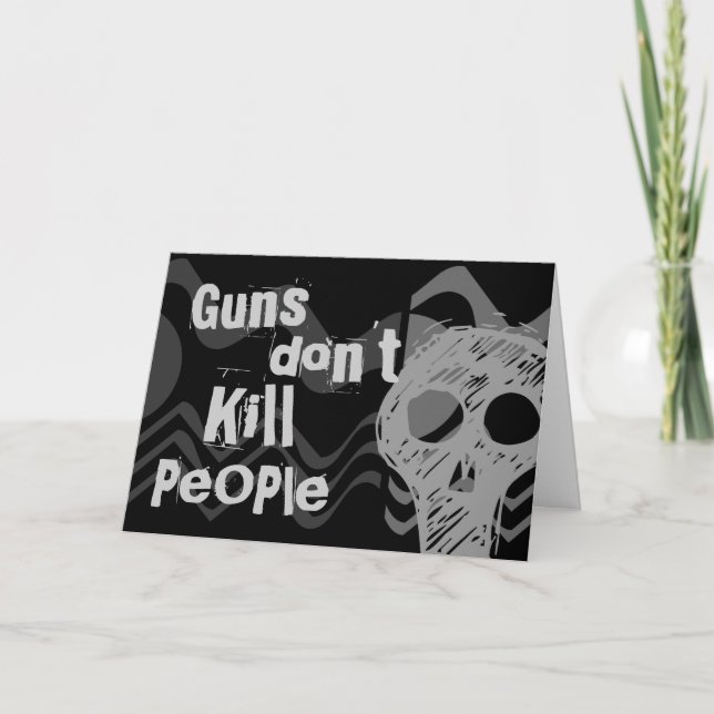 Guns don't kill people, ZOMBIES Kill People Card (Front)