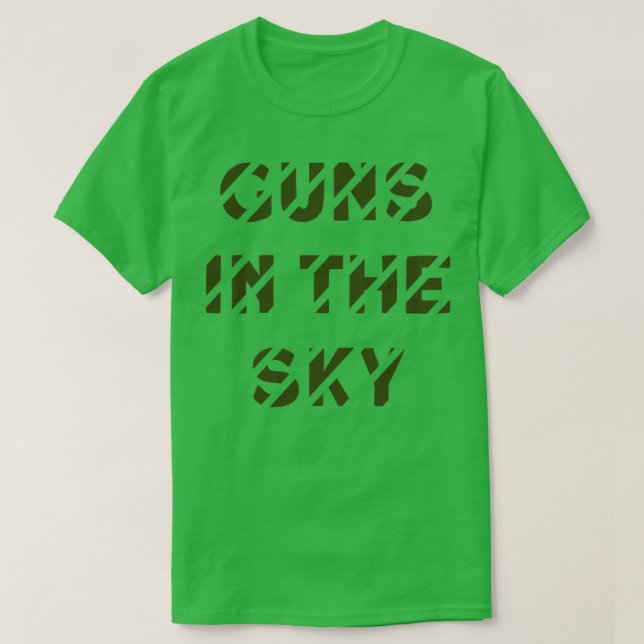 Guns In The Sky greeb T-Shirt (Design Front)