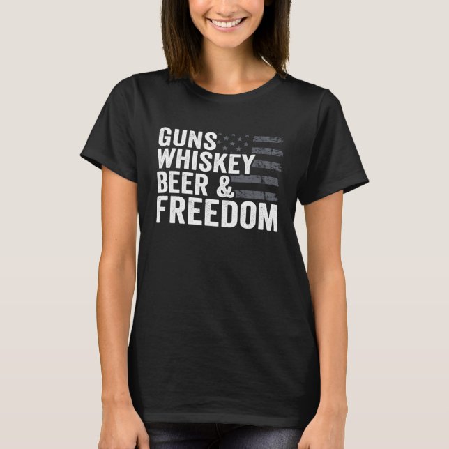 Guns Whisky Beer Freedom  Pro Gun Drinking Flag  G T-Shirt (Front)