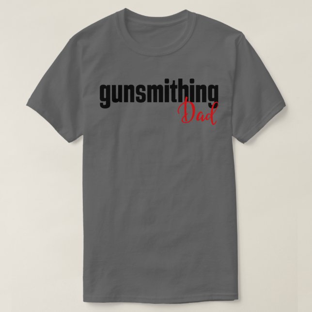 Gunsmithing Dad T-Shirt (Design Front)