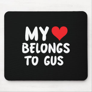 Gus - My Heart Belongs To Gus - Love Mouse Pad