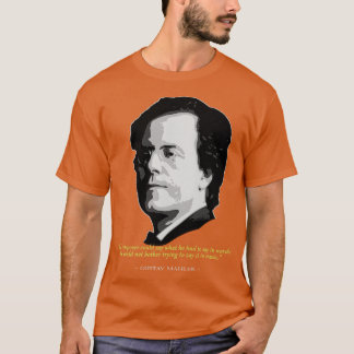 Gustaf Mahler Quote T-Shirt