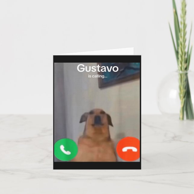 Gustavo The Dog Is Calling Funny Meme Gen Z Alpha  Card (Front)