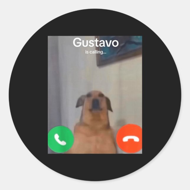 Gustavo The Dog Is Calling Funny Meme Gen Z Alpha  Classic Round Sticker (Front)