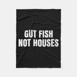 Gut Fish, Not Houses Coastal Conservation  Fleece Blanket