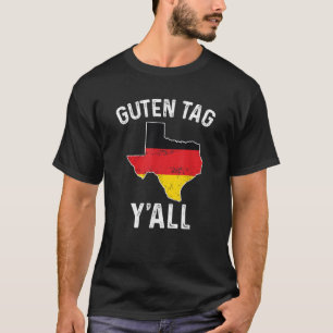 Guten Tag Y all Oktoberfest Prost Texas Germany Fl T-Shirt