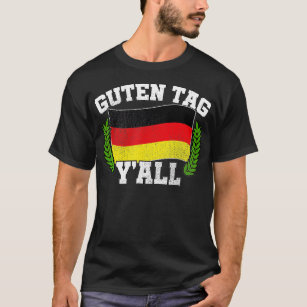 Guten Tag Y'all German Roots Greeting Hello Oktobe T-Shirt