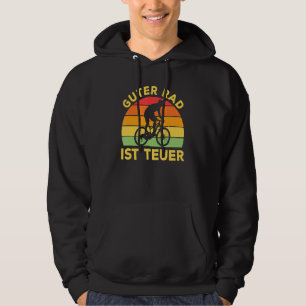 Guter Rad Ist Teuer Fahrrader Saying Mtb Mountain Hoodie