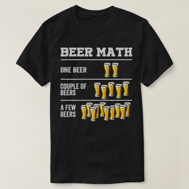 Guy Beer Maths Funny Boys Drinking Sarcastic Jokes T-Shirt (Design Front)