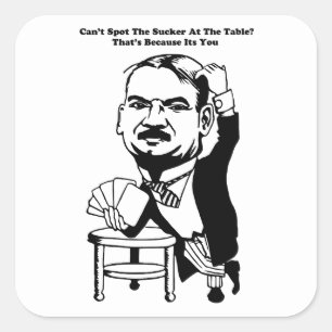 guy gambling poker casino sucker quotes art    square sticker