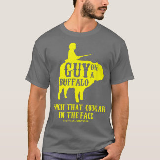 Guy on a Buffalo  Punch that Cougar in the Face  T-Shirt