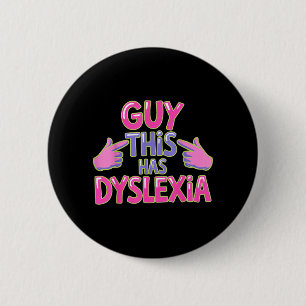 Guy This Has Dyslexia Neurodivergent Awareness 6 Cm Round Badge