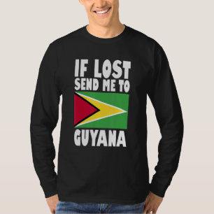 Guyana Flag Design If lost send me to Guyana T-Shirt