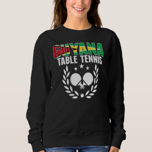 Guyana Ping Pong   Guyanese Table Tennis Team Supp Sweatshirt