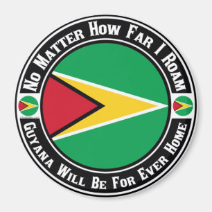 Guyana Will Be For Ever Home Magnet