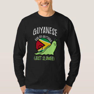 Guyanese Can Do Anything Just Slower Guyana T-Shirt