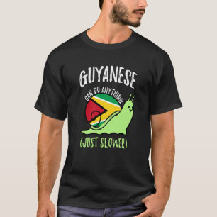 Guyanese Can Do Anything Just Slower Guyana T-Shirt
