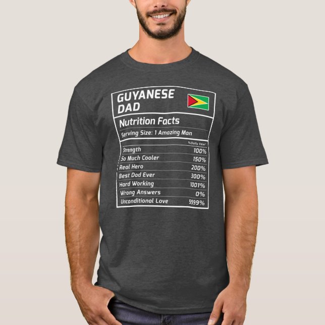 Guyanese Dad Nutrition Facts Proud Guyana T-Shirt (Front)