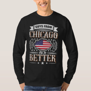 Guys from CHICAGO do it better USA flag T-Shirt