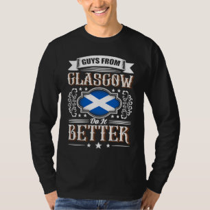 Guys from GLASGOW do it better Scotland flag T-Shirt