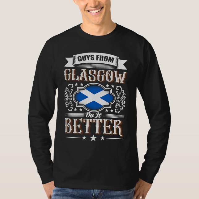 Guys from GLASGOW do it better Scotland flag T-Shirt (Front)