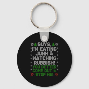 Guys, I'm Eating Junk And Watching Rubbish!  Key Ring