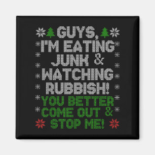 Guys, I'm Eating Junk And Watching Rubbish!  Magnet