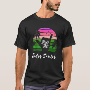 Guys Todos Santos Mexico Trip Matching Vacation T-Shirt