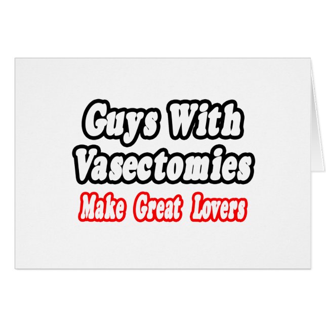Guys With Vasectomies Make Great Lovers (Front Horizontal)