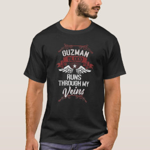 Guzman Blood Runs Through My Veins Last Name Fami T-Shirt