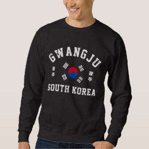 Gwangju South Korea Sweatshirt
