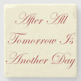 GWTW After All tomorrow is another day Stone Coaster