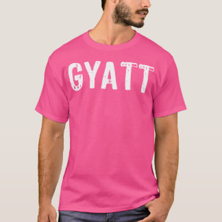 Gyatt Shirt Funny Gyatt Hip Hop Social Media Gyat