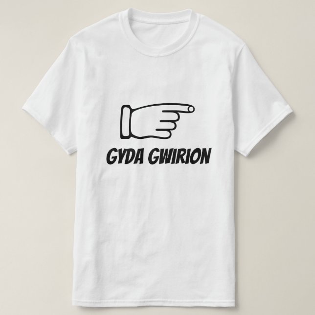 gyda gwirion | with stupid in Welsh T-Shirt (Design Front)