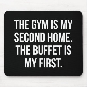 Gym and Buffet is My Home, Bulking - Funny Workout Mouse Pad