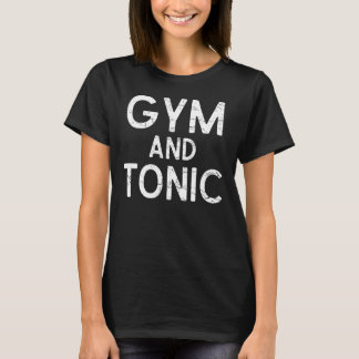 Gym And Tonic Funny Workout T-Shirt
