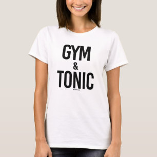 Gym and Tonic -  .png T-Shirt