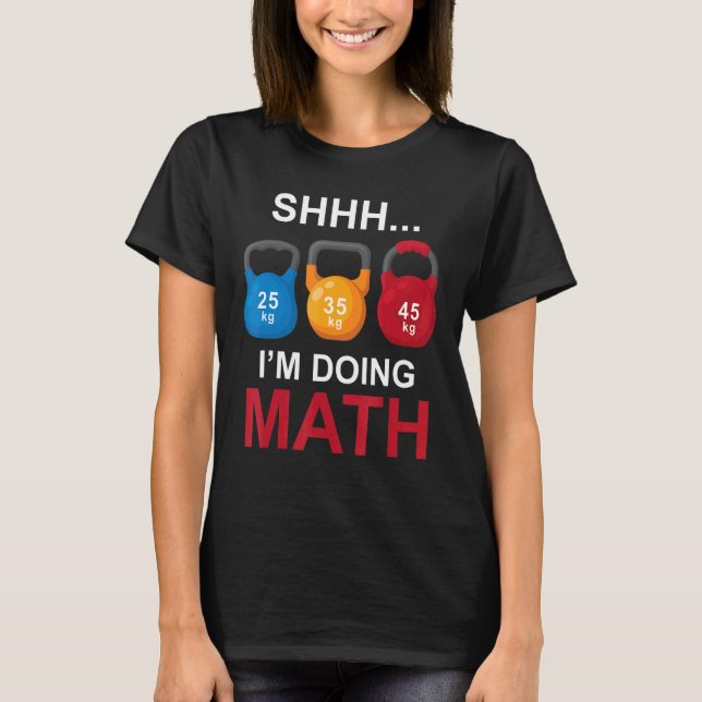 gym athlete bodybuilding I do math 2 T-Shirt (Front)