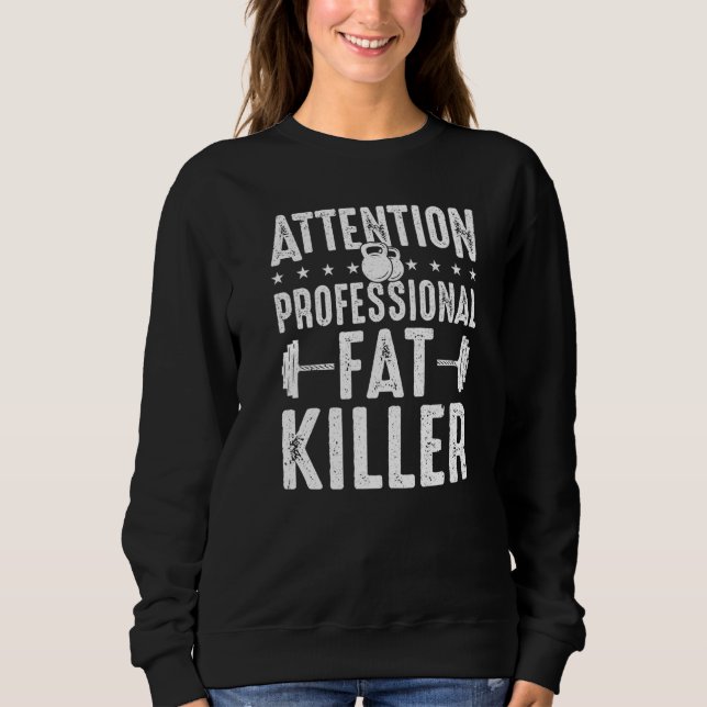 Gym Coach Professional Fat Killer Personal Trainer Sweatshirt (Front)