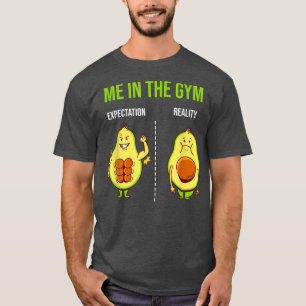 Gym Epectation vs Reality Fitness meme Avocado Bod T-Shirt