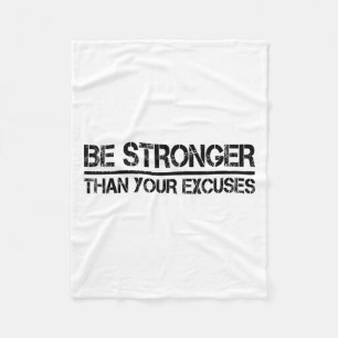 Gym Fitness Motivational Be Stronger Than Your Exc Fleece Blanket