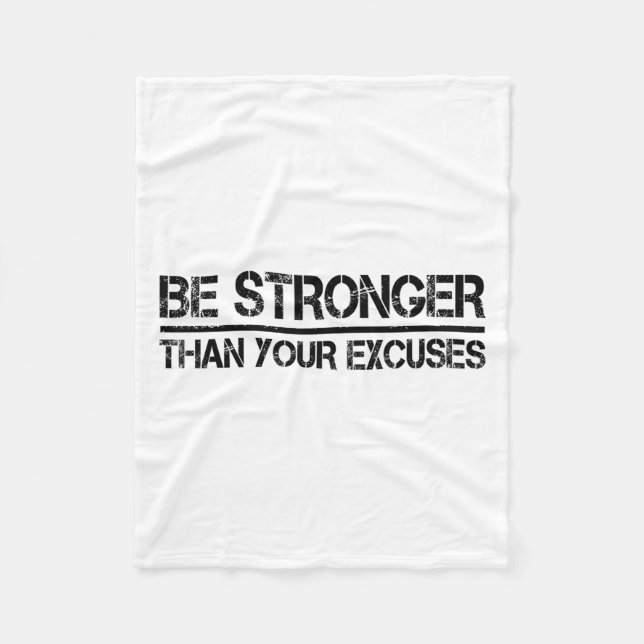 Gym Fitness Motivational Be Stronger Than Your Exc Fleece Blanket (Front)