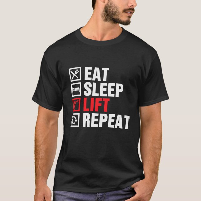 Gym Fitness T-Shirts: Eat Sleep Lift Repeat T-Shirt (Front)
