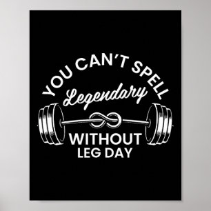 Gym Fitness Workout Motivation Men Women Leg Day G Poster