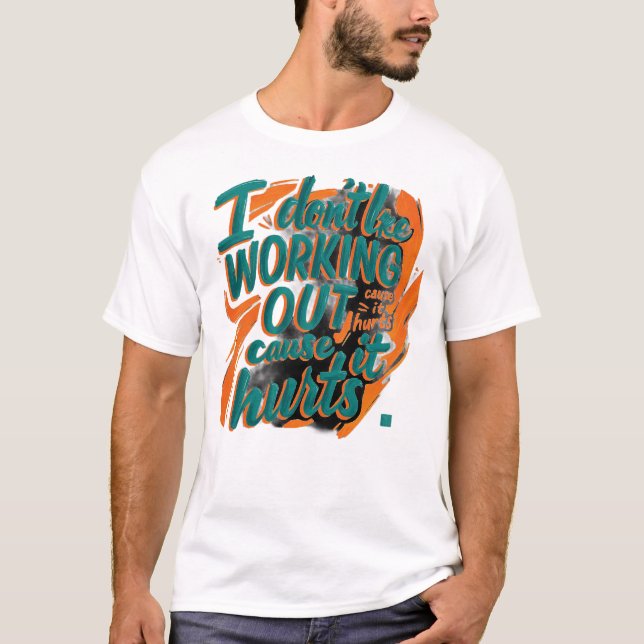 Gym Funny Quote Workout  Motivation  T-Shirt (Front)