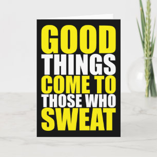 Gym, Good Things Come To Those Who Sweat - Workout Card