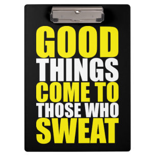 Gym, Good Things Come To Those Who Sweat - Workout Clipboard