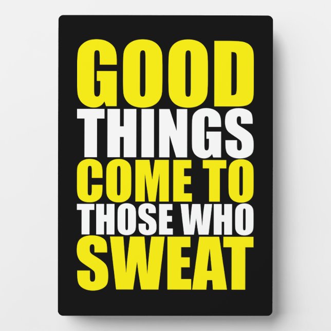 Gym, Good Things Come To Those Who Sweat - Workout Plaque (Front)